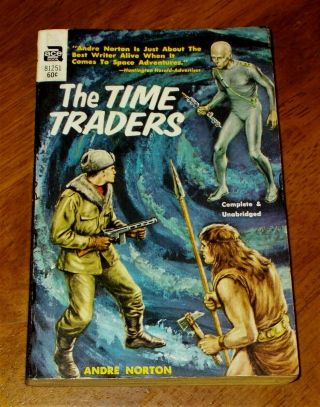 The Time Traders By Andre Norton - Ace Paperback Edition 81251 Published 1966