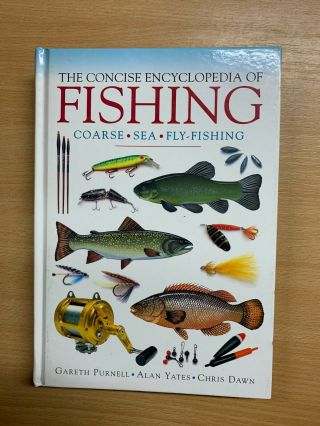 2002 " The Concise Encyclopedia Of Fishing " Large Illustrated Hardback Book (p6)