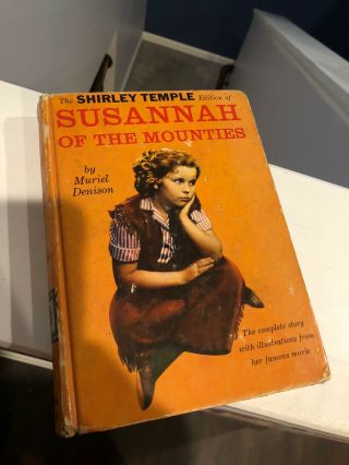 Susannah Of The Mounties The Shirley Temple Edition By Muriel Denison Hb Book