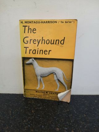 The Greyhound Trainer By H.  Montagu - Harrison - 1976 Paperback