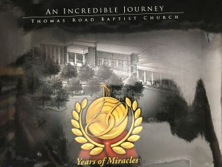 An Incredible Journey Thomas Road Baptist Church 50 Years Of Miracles 1956 - 2006