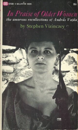 In Praise Of Older Women Stephen Vizinczey Adult Non Fiction Vintage Very Good