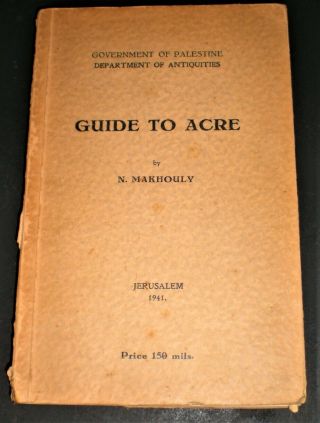 N.  Makhouly Guide To Acre 1941 Palestine - Now Israel [published Jerusalem]