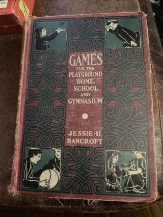 1922 Games For The Playground Home School And Gymnasium Book Jessie Bancroft