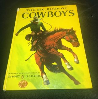 The Big Book Of Cowboys Written And Illustrated By Sydney E.  Fletcher Hardcover