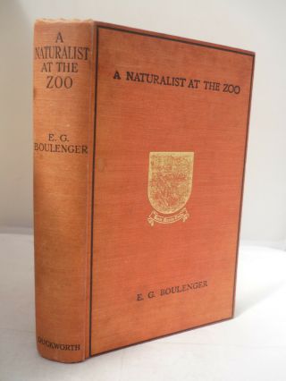 A Naturalist At The Zoo By E G Boulenger Hb Illustrated 1926