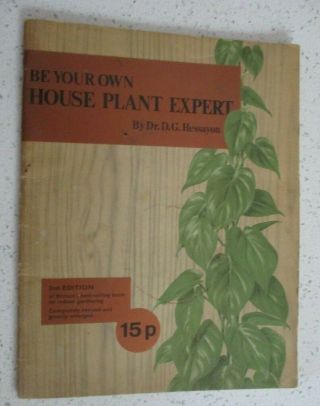 Be Your Own House Plant Expert By Dr D.  G.  Hessayon - 2nd Edn Paperback 1970 