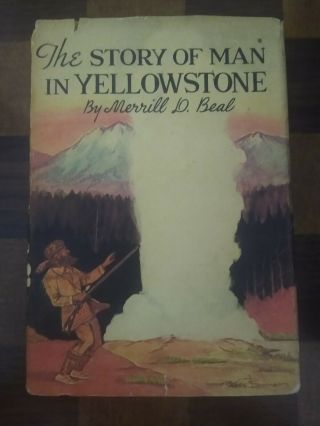 Story Of Man In Yellowstone Merrill D.  Beal Signed Inscribed 1949 First Edition