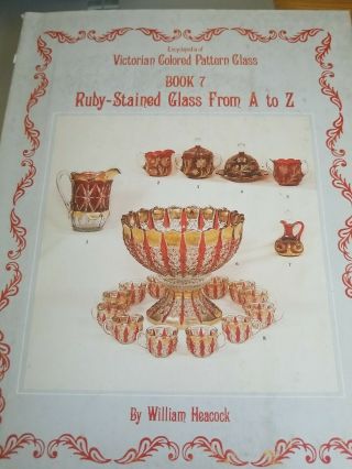 Encyclopedia Of Victorian Colored Pattern Glass Book 7 Ruby Stained Glass A - Z