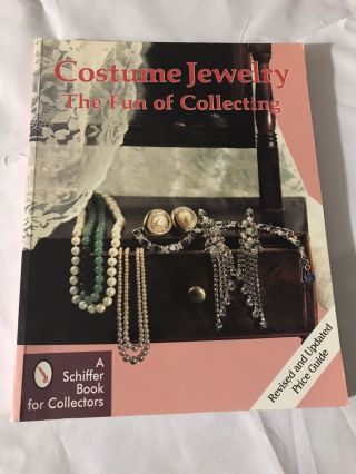 A Schiffer Book For Collectors Ser.  : Costume Jewelry : The Fun Of Collecting By