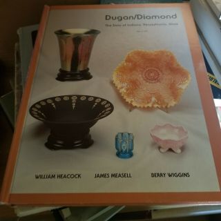 William Heacock - Dugan/diamond: The Story Of Indiana,  Pennsylvania,  Glass