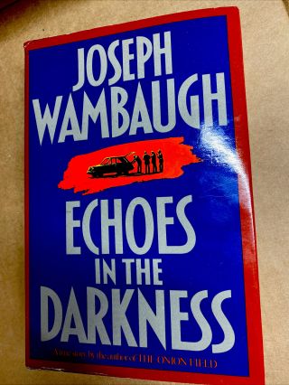 Echoes In The Darkness By Joseph Wambaugh 1st Hc/dj Mystery Like 1987