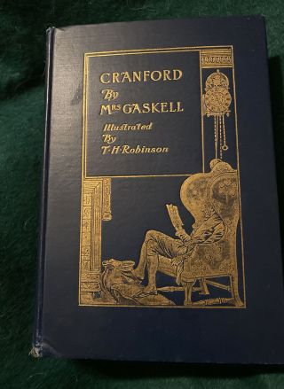 Cranford,  By Mrs.  Gaskell,  Illustrated By T.  H.  Robinson.  Hb 1st Ed.