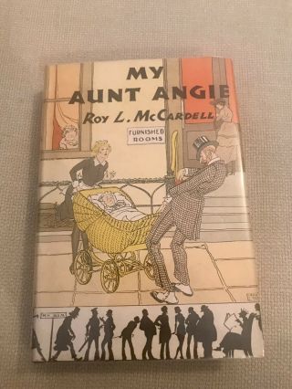 My Aunt Angie By Roy L.  Mccardell.  1930 Dustjacket.  Humor Novel