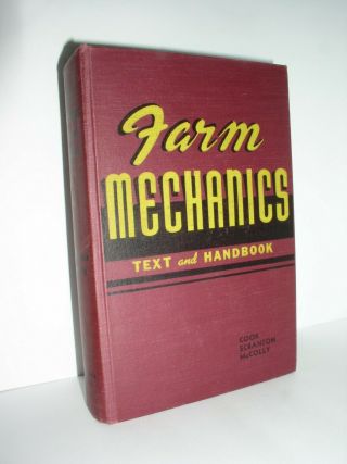 Farm Mechanics Text And Handbook By Cook - Scranton - Mccolly (jan 1948,  Hardcover)
