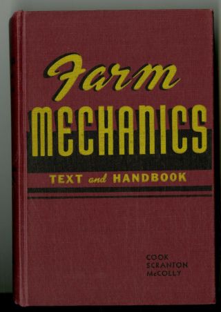 Farm Mechanics Text and Handbook By Cook - Scranton - McColly (Jan 1948,  Hardcover) 2