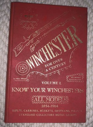 Winchester For Over A Century Vol.  1 By Bill West West Arms Library 1st Edition
