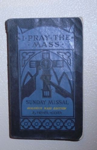 ††catholic I Pray The Mass Sunday Missal 1954 Softcover By Father Hoever