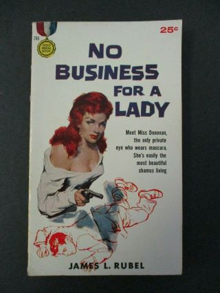 James L.  Rubel No Business For A Lady,  1958 Gold Medal Vintage Paperback No.  76
