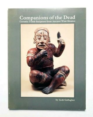Pre - Columbian Mexican Ceramic Funerary Tomb Sculpture Art Book Ucla 1983