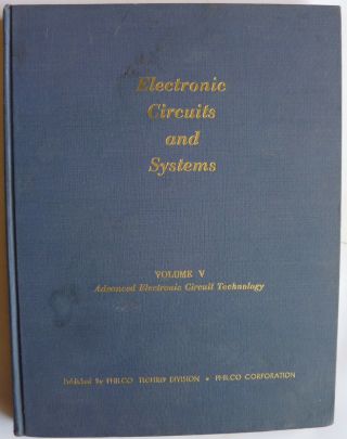 Vintage Philco Electronic Circuits And Systems Volume V Hc 1962