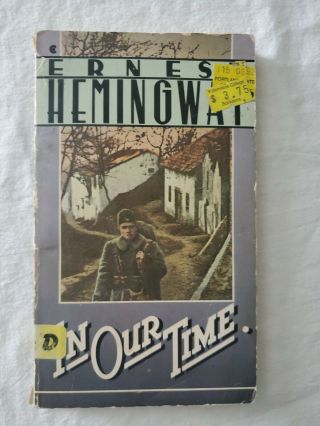 Ernest Hemingway In Our Time.  Short Stories