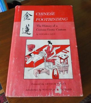 Chinese Footbinding History Of Curious Erotic Custom Howard S Levy Hb Book 1967