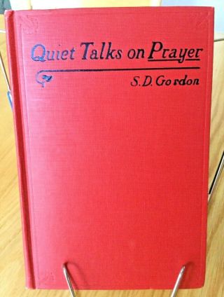 Quiet Talks On Prayer By S.  D.  Gordon Vintage Hardcover