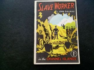 Slave Worker By John Dalmau In The Channel Islands,  24 Page Vintage Booklet.