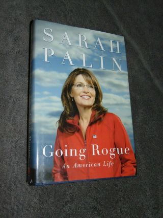 2009 Signed Hb/dj Book: " Going Rogue - An American Life " By Sarah Palin