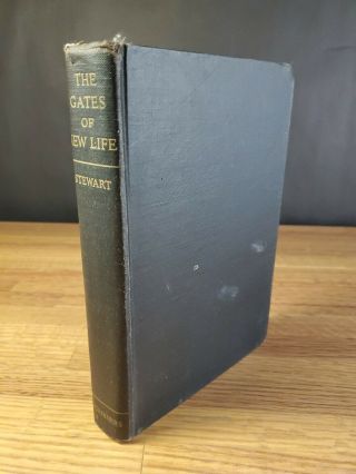 The Gates Of Life By James S.  Stewart 1940 Charles Scribner 