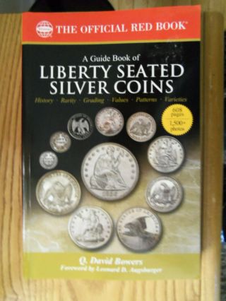 A Guide Book Of Liberty Seated Silver Coins By Q.  David Bowers