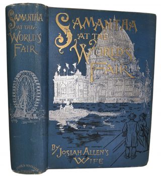 1893,  1st Ed,  Samantha At The Worlds Fair,  By Marietta Holley,  Illustrated