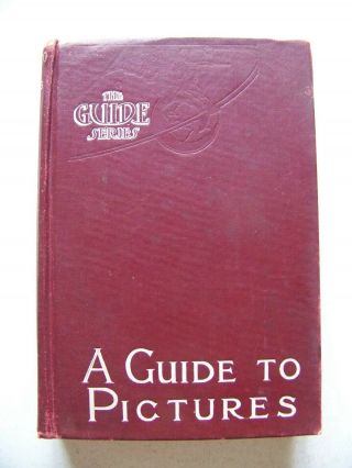 1912 Edition A Guide To Pictures For Beginners & Students By Charles Caffin