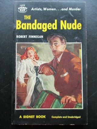 The Bandaged Nude By Robert Finnegan 1957 Signet Paperback