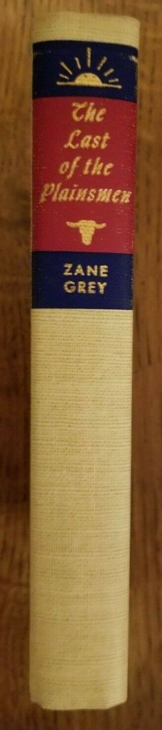 Zane Grey - The Last Of The Plainsmen Copyright 1936 Vintage Hardcover Novel.