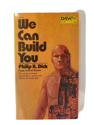 Philip K Dick We Can Build You 1st Daw [1972] -