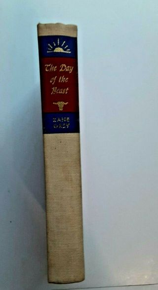 The Day Of The Beast,  By Zane Grey,  1950 H/b Bk,