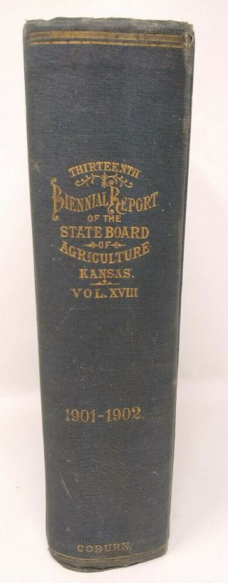 Thirteenth Biennial Report Of The Kansas State Board Of Agriculture,  1901 - 1902