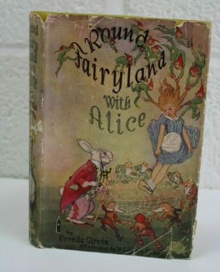 Round Fairyland With Alice - Brenda Girvin 1948hb W/dj Wells Gardner (hospiscare)