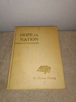 Hope Of The Nation Our Christian Heritage Good Will Publishers 1952