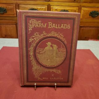 1882 Antique Book " Farm Ballads " By Will Carleton Poems And Illustrations.