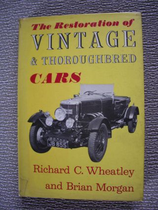 The Restoration Of Vintage & Thoroughbred Cars - Wheatley & Morgan Ex - Library