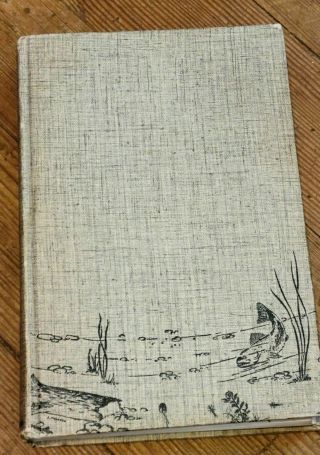 1955 Antique Fishing Book " How To Fish From Top To Bottom Sid W.  Gordon Hc