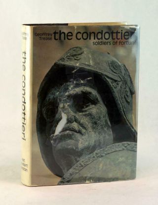 Geoffrey Trease 1971 The Condottieri Italian Medieval Soldiers Of Fortune Hc Dj