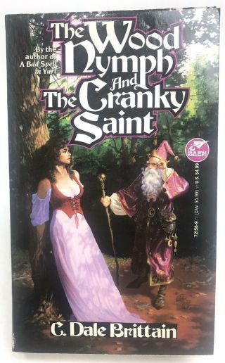 The Wood Nymph And The Cranky Saint C.  Dale Brittain Baen Fantasy 1st Printing