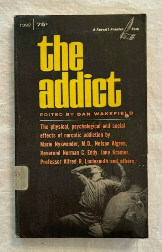 The Addict Edited By Dan Wakefield (1969,  Pb) Non - Fiction