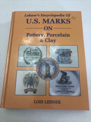 Us Marks On Porcelain,  Pottery,  And Clay Antiques Reference Book
