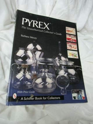 C.  " Pyrex The Unauthorized Collector 