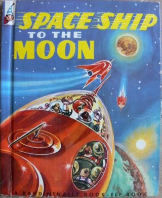 Vintage Rand Mcnally Elf Book Space Ship To The Moon By E.  C.  Reichert